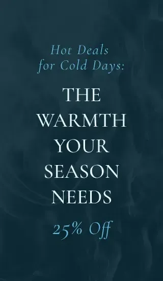 WARM OFFERS FOR COLD DAYS