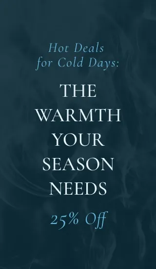 WARM OFFERS FOR COLD DAYS