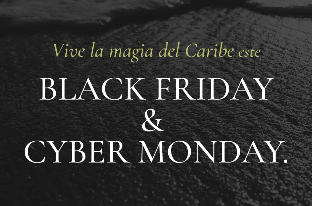 Black Friday & Cyber Monday en Playa del Carmen | Mahekal 